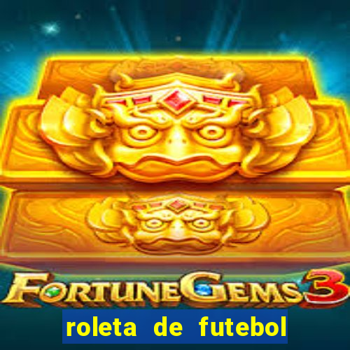 roleta de futebol roleta jogadores de futebol para